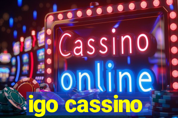 igo cassino